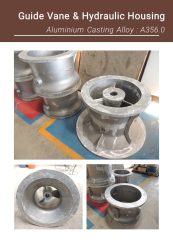 Guide Vane & Hydraulic Housing - Aluminium Casting Alloy : A356.0